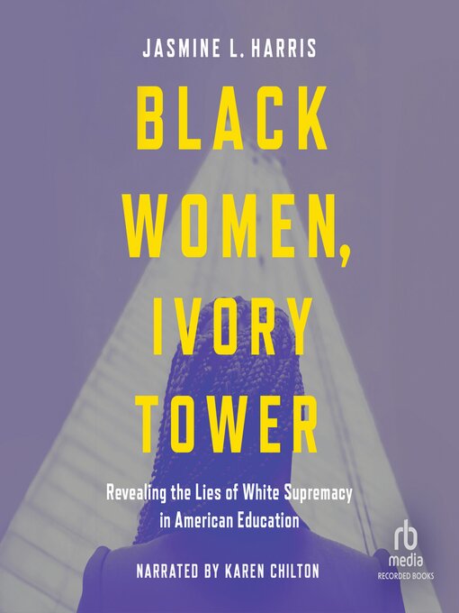 Title details for Black Women, Ivory Tower by Jasmine L. Harris - Wait list